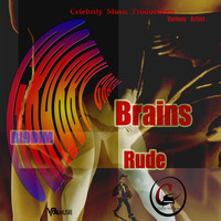Brains - Rude