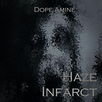 Dope Amine - Haze Infarct