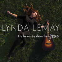 Lynda Lemay - De la rosée dans les yeux