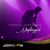 Jordan - Especial Streaming (Unppluged)