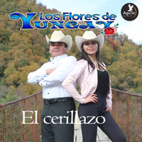 LOS FLORES DE YUNGAY - El Cerillazo