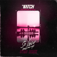 DJ Katch - So Low (Call Me Up) (Cymo Remix)
