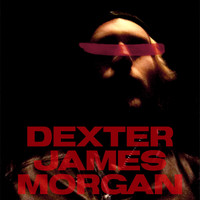 Dexter James Morgan - Dexter James Morgan