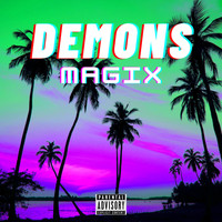 Magix - DEMONS (Explicit)
