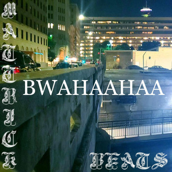 MATTRICKBEATS - BWAHAAHAA (Instrumental)