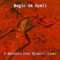 Magic de Spell - I Fantasia Stin Exousia (Live)