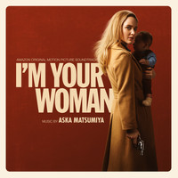Aska Matsumiya - I'm Your Woman (Amazon Original Motion Picture Soundtrack)