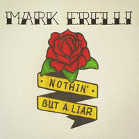 Mark Erelli - Nothin' but a Liar
