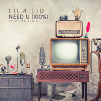 Lila Liu - Need U (100%) (G-Spliff Remix)
