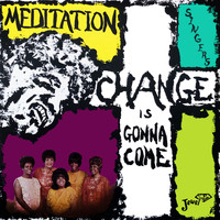 The Meditation Singers - Change is Gonna Come