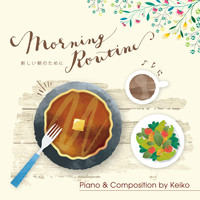 Keiko - Morning Routine - for Your Fresh Dawn -