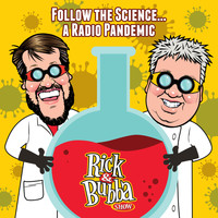Rick & Bubba - Follow the Science...A Radio Pandemic
