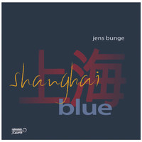 Jens Bunge - Shanghai Blue