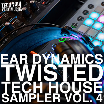 Various Artists - Ear Dynamics, Vol. 4 (Twisted Tech House Sampler)