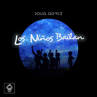 Doug Gomez - Los Niños Bailan