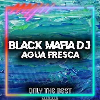 Black Mafia DJ - Agua Fresca