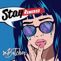 ImButcher - Stay Remixed