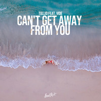 Tullio - Can't Get Away from You