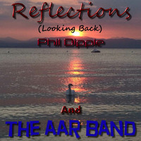 Phil Dipple, The AAR Band - Reflections (Looking Back)
