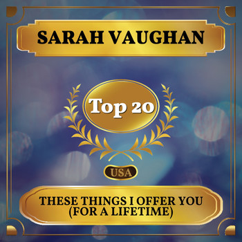 Sarah Vaughan - These Things I Offer You (For a Lifetime) (Billboard Hot 100 - No 11)