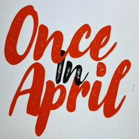 Once In April - Used to you