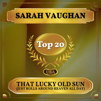 Sarah Vaughan - That Lucky Old Sun (Just Rolls Around Heaven All Day) (Billboard Hot 100 - No 14)