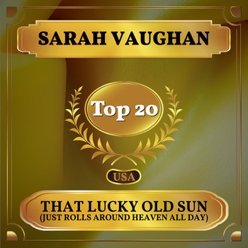 Sarah Vaughan - That Lucky Old Sun (Just Rolls Around Heaven All Day) (Billboard Hot 100 - No 14)