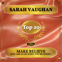Sarah Vaughan - Make Believe (You Are Glad When You're Sorry) (Billboard Hot 100 - No 20)