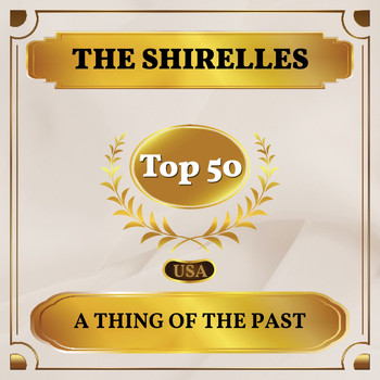 The Shirelles - A Thing of the Past (Billboard Hot 100 - No 41)