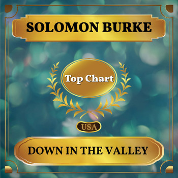 Solomon Burke - Down in the Valley (Billboard Hot 100 - No 71)