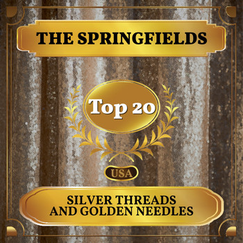 The Springfields - Silver Threads and Golden Needles (Billboard Hot 100 - No 20)