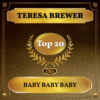 Teresa Brewer - Baby Baby Baby (Billboard Hot 100 - No 12)