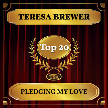 Teresa Brewer - Pledging My Love (Billboard Hot 100 - No 17)