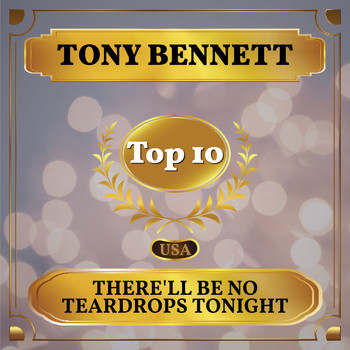 Tony Bennett - There'll Be No Teardrops Tonight (Billboard Hot 100 - No 7)