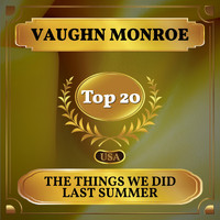 Vaughn Monroe - The Things We Did Last Summer (Billboard Hot 100 - No 13)