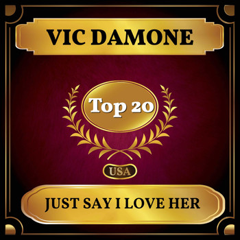 Vic Damone - Just Say I Love Her (Billboard Hot 100 - No 13)