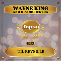 Wayne King and his orchestra - 'Til Reveille (Billboard Hot 100 - No 20)
