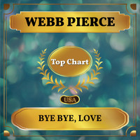 Webb Pierce - Bye Bye, Love (Billboard Hot 100 - No 73)