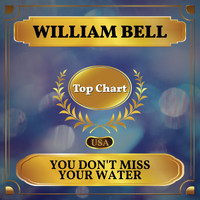 William Bell - You Don't Miss Your Water (Billboard Hot 100 - No 95)