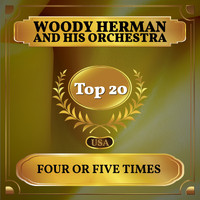 Woody Herman And His Orchestra - Four or Five Times (Billboard Hot 100 - No 17)