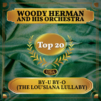 Woody Herman And His Orchestra - By-U By-O (The Lou'siana Lullaby) (Billboard Hot 100 - No 20)