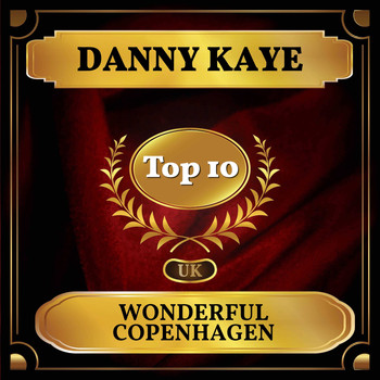 Danny Kaye - Wonderful Copenhagen (UK Chart Top 40 - No. 5)