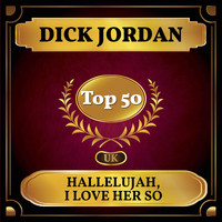 Dick Jordan - Hallelujah, I Love Her So (UK Chart Top 40 - No. 47)