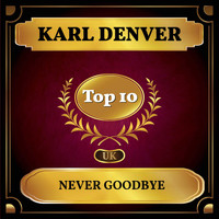 Karl Denver - Never Goodbye (UK Chart Top 40 - No. 9)