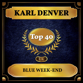 Karl Denver - Blue Week-End (UK Chart Top 40 - No. 33)