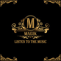 Magik - Listen to the Music