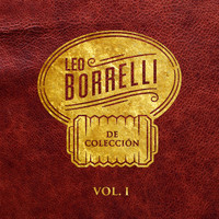 Leo Borrelli - De Coleccción, Vol. I