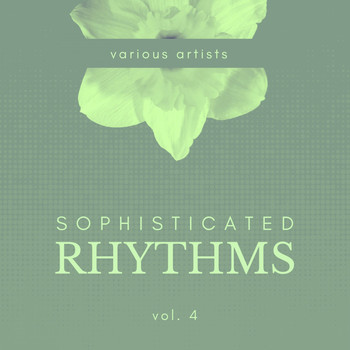 Various Artists - Sophisticated Rhythms, Vol. 4