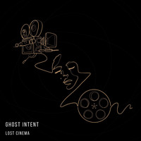 Ghost Intent - Lost Cinema
