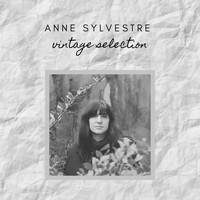 Anne Sylvestre - Anne Sylvestre - Vintage Selection